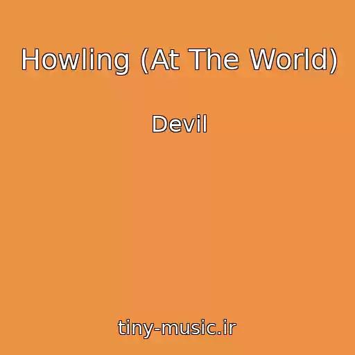 کاور آهنگ Howling (At The World) از Devil