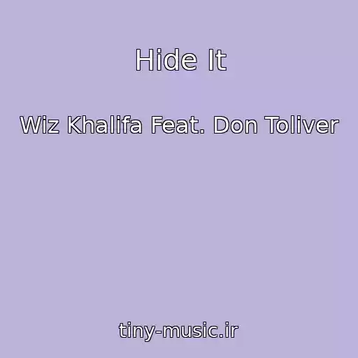 کاور آهنگ Hide It از Wiz Khalifa Feat. Don Toliver