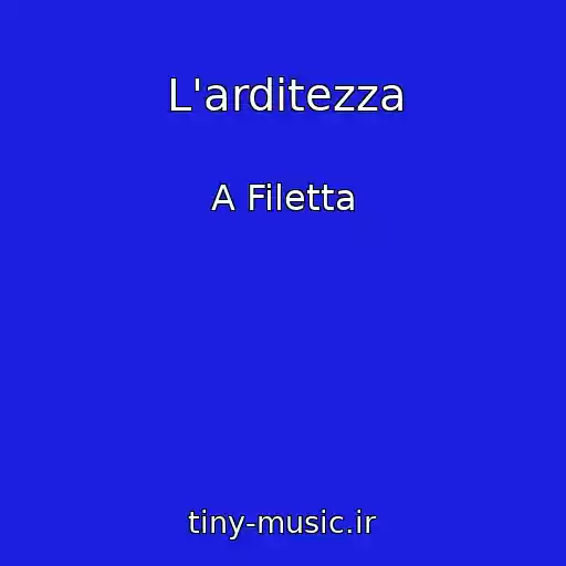 کاور آهنگ L'arditezza از A Filetta