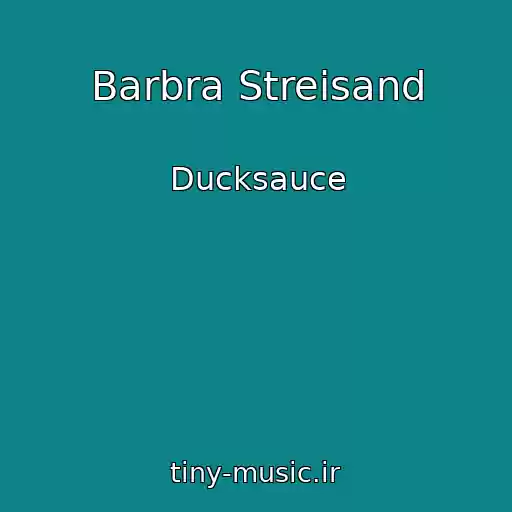 کاور آهنگ Barbra Streisand از Ducksauce