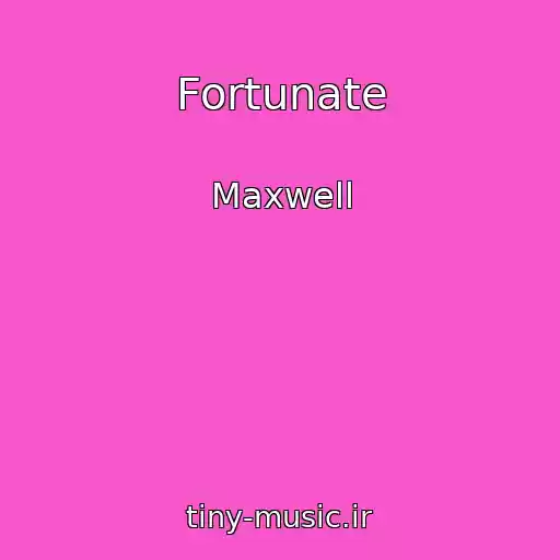 کاور آهنگ Fortunate از Maxwell