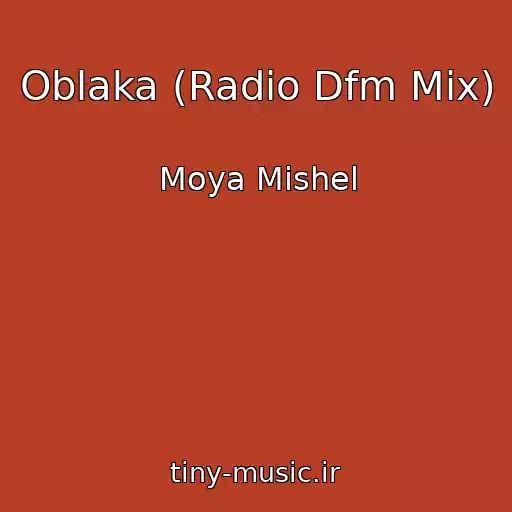 کاور آهنگ Oblaka (Radio Dfm Mix) از Moya Mishel