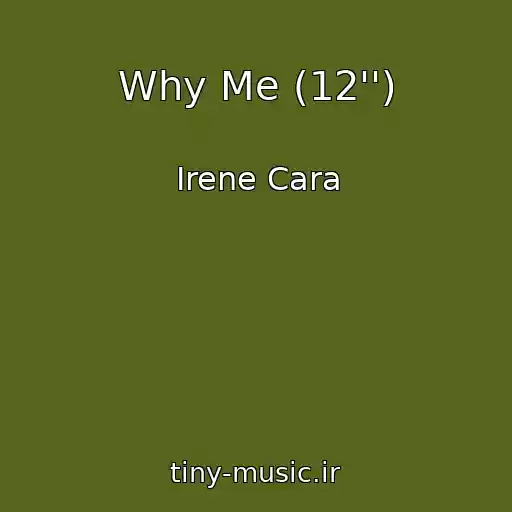 کاور آهنگ Why Me (12'') از Irene Cara