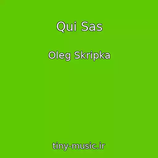 کاور آهنگ Qui Sas از Oleg Skripka