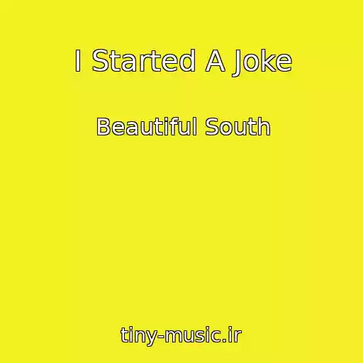 کاور آهنگ I Started A Joke از Beautiful South