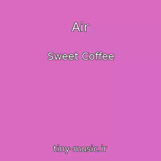 کاور آهنگ Air از Sweet Coffee