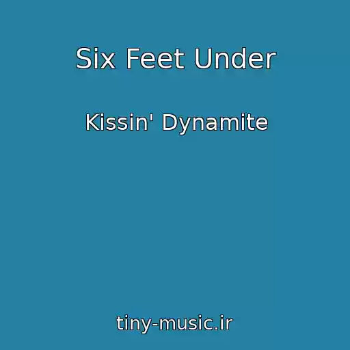 کاور آهنگ Six Feet Under از Kissin' Dynamite
