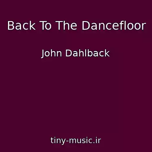 کاور آهنگ Back To The Dancefloor از John Dahlback