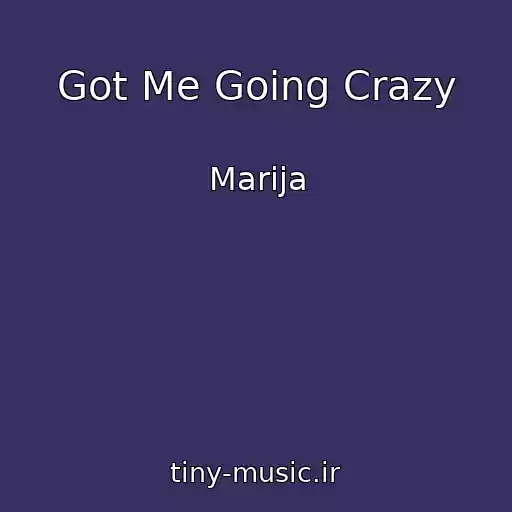 کاور آهنگ Got Me Going Crazy از Marija