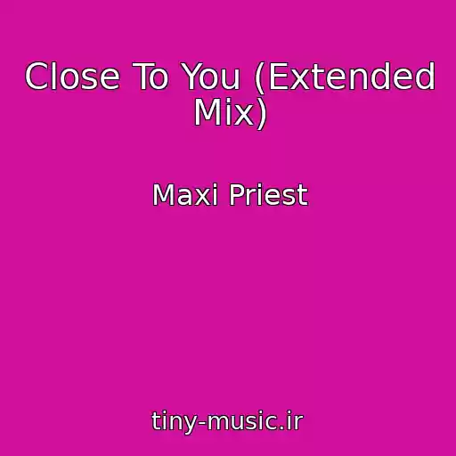 کاور آهنگ Close To You (Extended Mix) از Maxi Priest