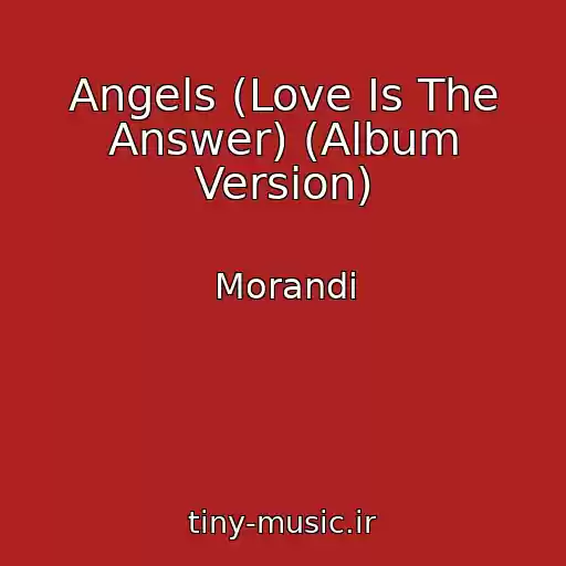 کاور آهنگ Angels (Love Is The Answer) (Album Version) از Morandi