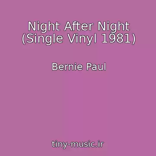 کاور آهنگ Night After Night (Single Vinyl 1981) از Bernie Paul