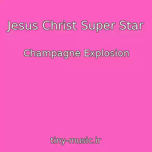 کاور آهنگ Jesus Christ Super Star از Champagne Explosion