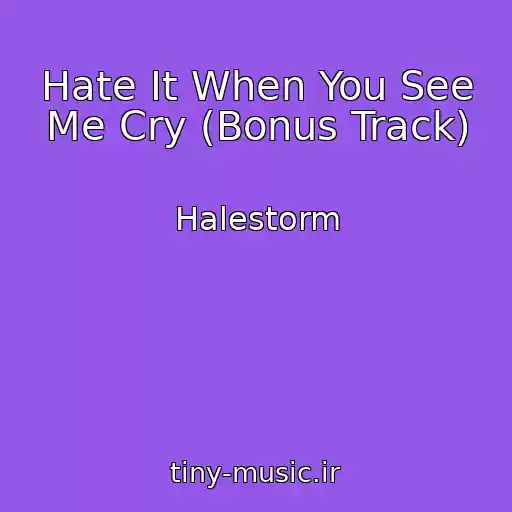 کاور آهنگ Hate It When You See Me Cry (Bonus Track) از Halestorm