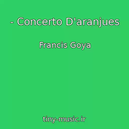 کاور آهنگ - Concerto D'aranjues از Francis Goya