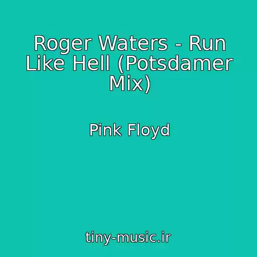 کاور آهنگ Roger Waters - Run Like Hell (Potsdamer Mix) از Pink Floyd