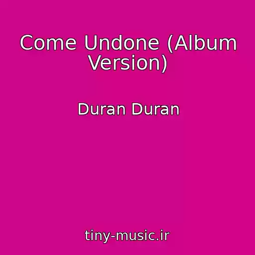 کاور آهنگ Come Undone (Album Version) از Duran Duran