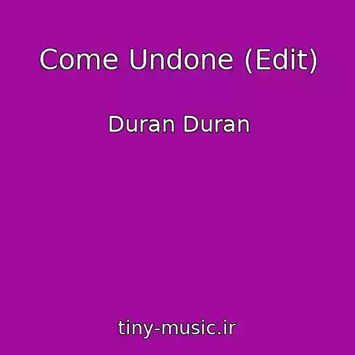 کاور آهنگ Come Undone (Edit) از Duran Duran