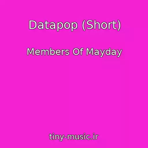 کاور آهنگ Datapop (Short) از Members Of Mayday