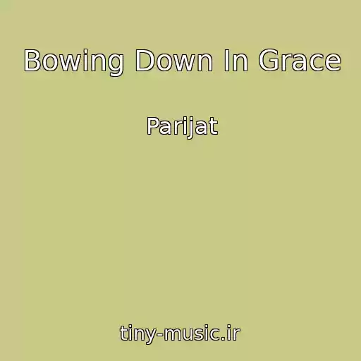 کاور آهنگ Bowing Down In Grace از Parijat