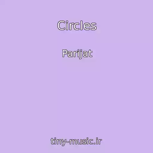 کاور آهنگ Circles از Parijat