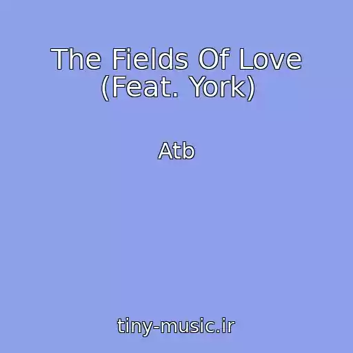کاور آهنگ The Fields Of Love (Feat. York) از Atb