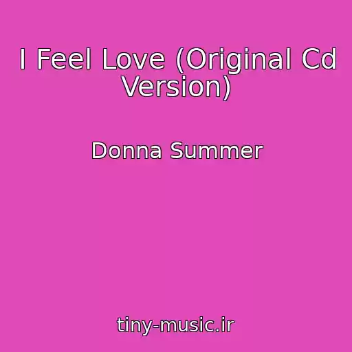 کاور آهنگ I Feel Love (Original Cd Version) از Donna Summer