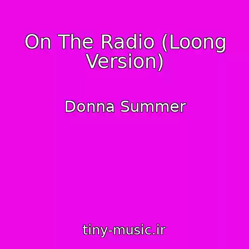 کاور آهنگ On The Radio (Loong Version) از Donna Summer