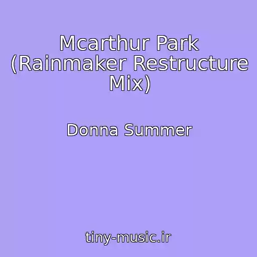 کاور آهنگ Mcarthur Park (Rainmaker Restructure Mix) از Donna Summer