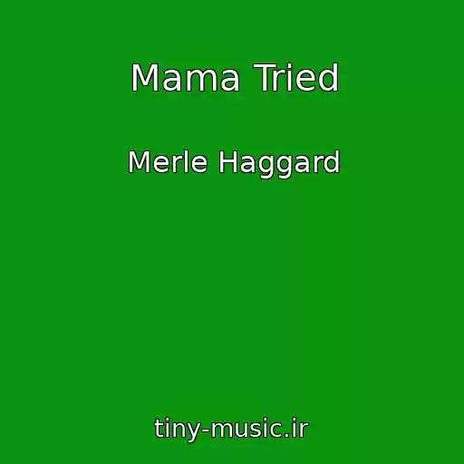 کاور آهنگ Mama Tried از Merle Haggard