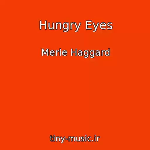 کاور آهنگ Hungry Eyes از Merle Haggard