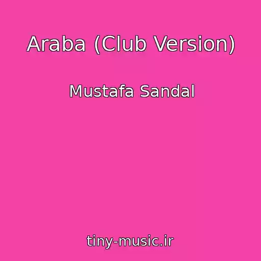 کاور آهنگ Araba (Club Version) از Mustafa Sandal