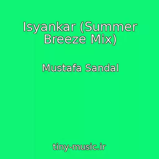 کاور آهنگ Isyankar (Summer Breeze Mix) از Mustafa Sandal