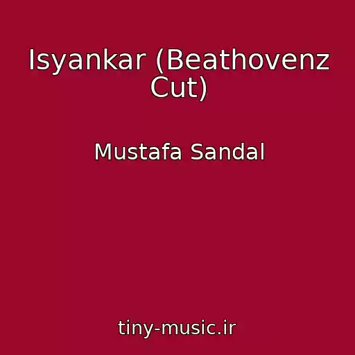 کاور آهنگ Isyankar (Beathovenz Cut) از Mustafa Sandal