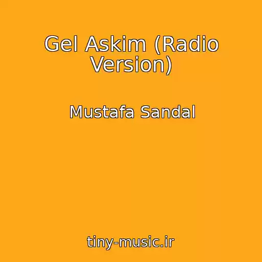 کاور آهنگ Gel Askim (Radio Version) از Mustafa Sandal