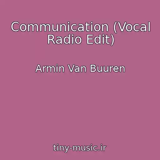 کاور آهنگ Communication (Vocal Radio Edit) از Armin Van Buuren
