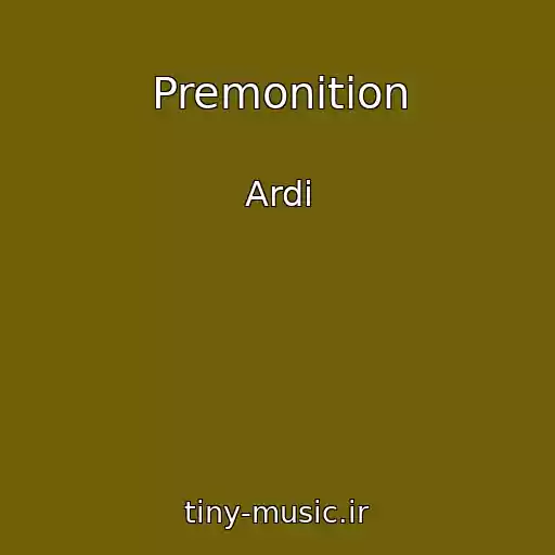 کاور آهنگ Premonition از Ardi
