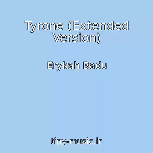 کاور آهنگ Tyrone (Extended Version) از Erykah Badu