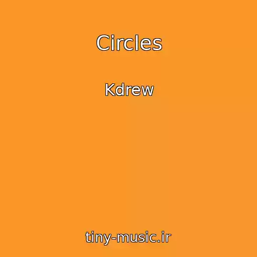 کاور آهنگ Circles از Kdrew