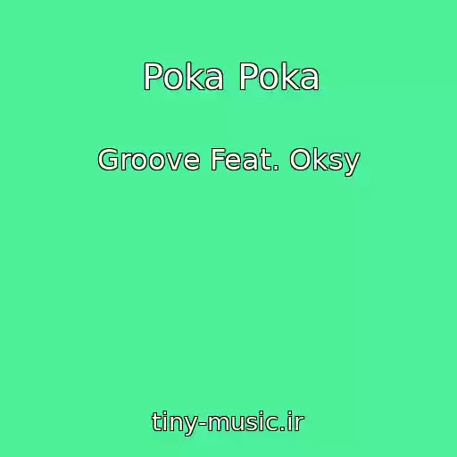 کاور آهنگ Poka Poka از Groove Feat. Oksy