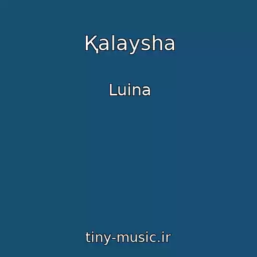 کاور آهنگ Қalaysha از Luina