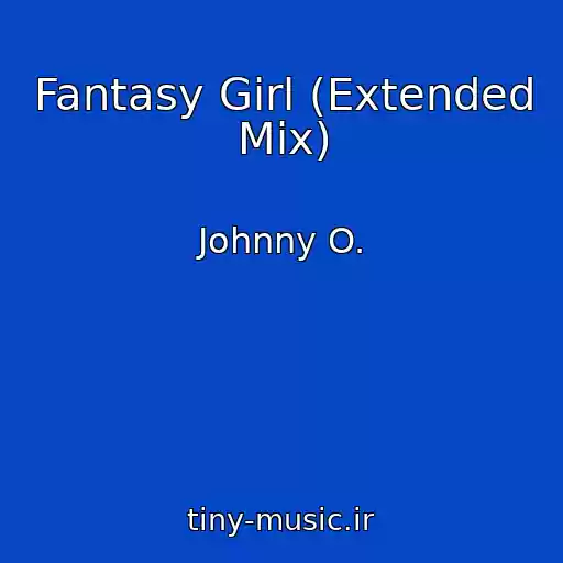 کاور آهنگ Fantasy Girl (Extended Mix) از Johnny O.