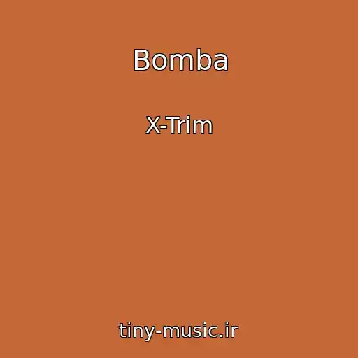 کاور آهنگ Bomba از X-Trim
