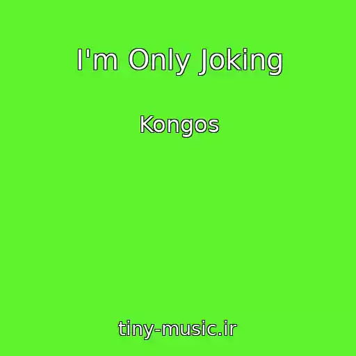 کاور آهنگ I'm Only Joking از Kongos