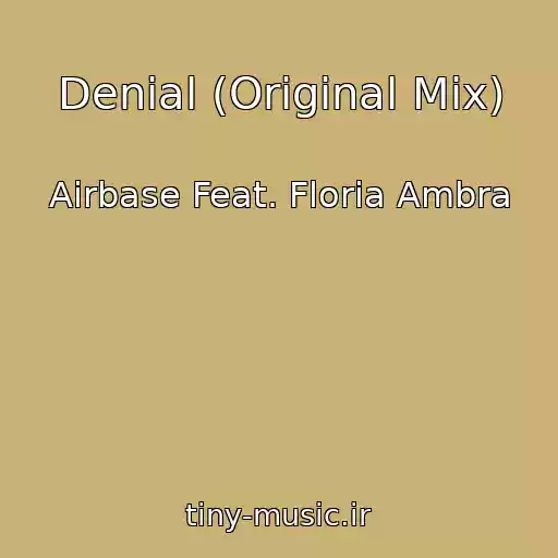 کاور آهنگ Denial (Original Mix) از Airbase Feat. Floria Ambra