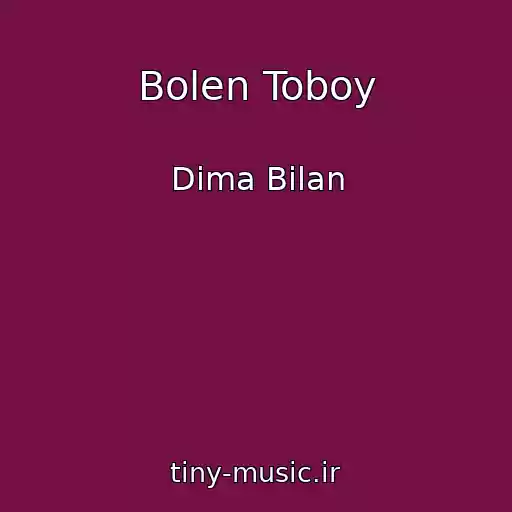 کاور آهنگ Bolen Toboy از Dima Bilan