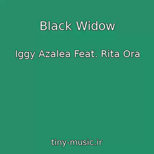 کاور آهنگ Black Widow از Iggy Azalea Feat. Rita Ora