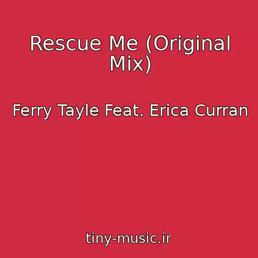 کاور آهنگ Rescue Me (Original Mix) از Ferry Tayle Feat. Erica Curran