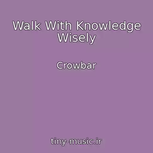 کاور آهنگ Walk With Knowledge Wisely از Crowbar