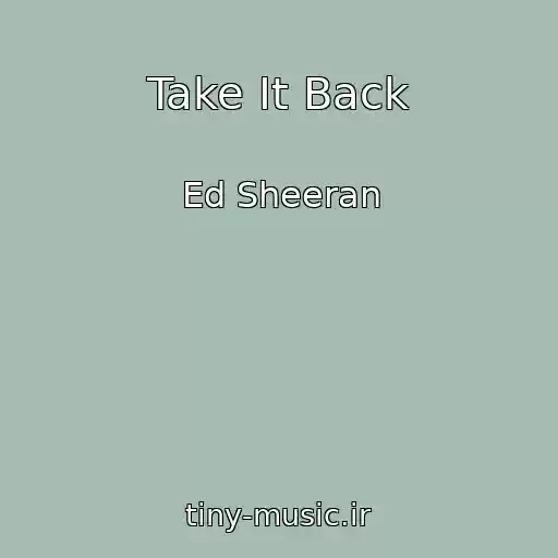 کاور آهنگ Take It Back از Ed Sheeran